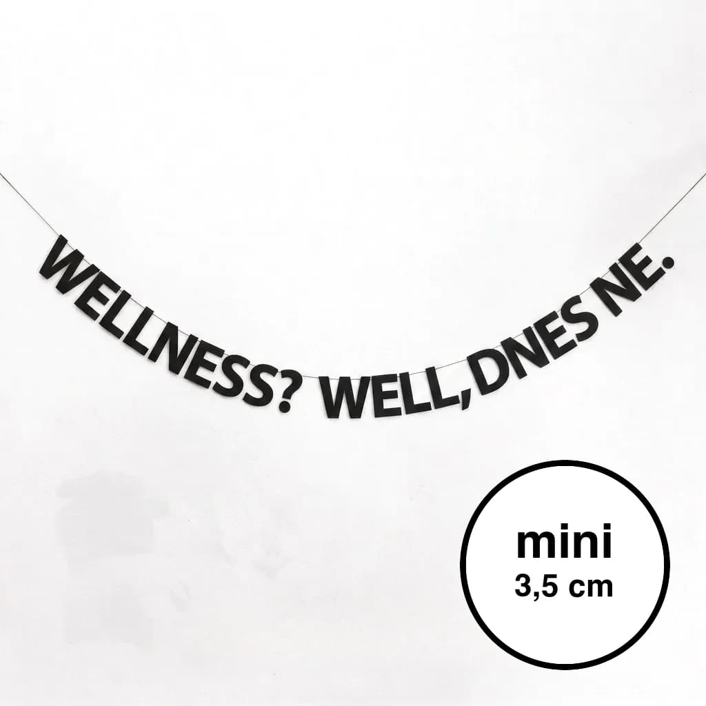 WELLNESS? WELL, DNES NE. mini