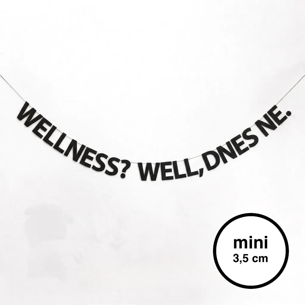 WELLNESS? WELL, DNES NE. mini