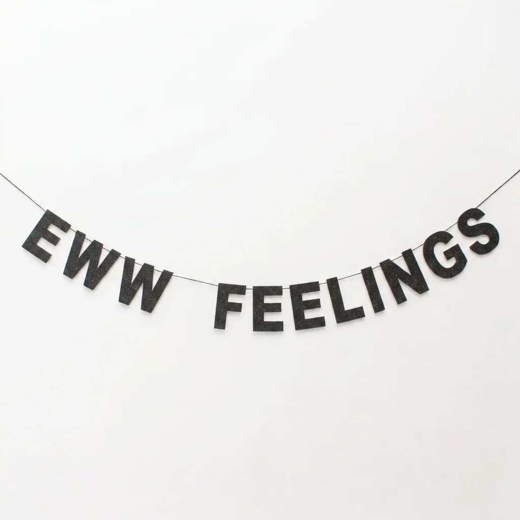 EWW FEELINGS