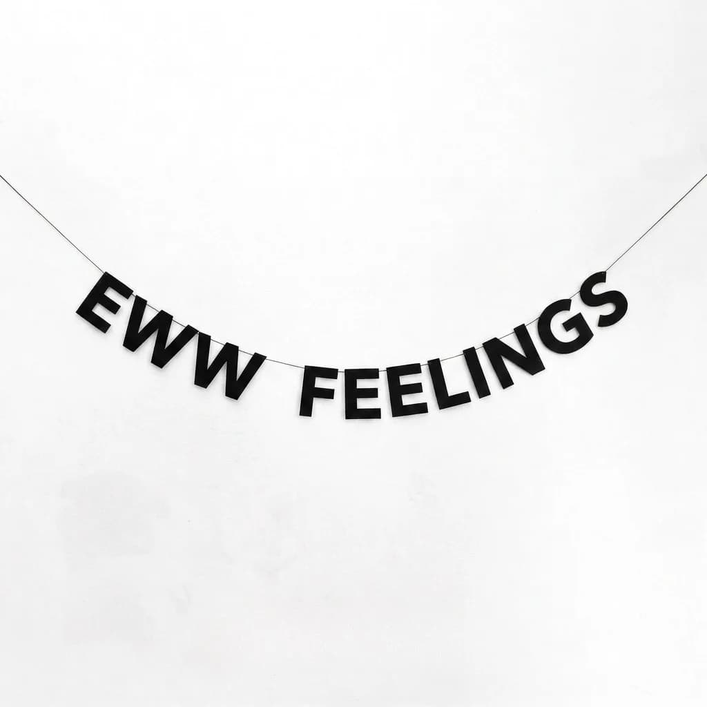 EWW FEELINGS