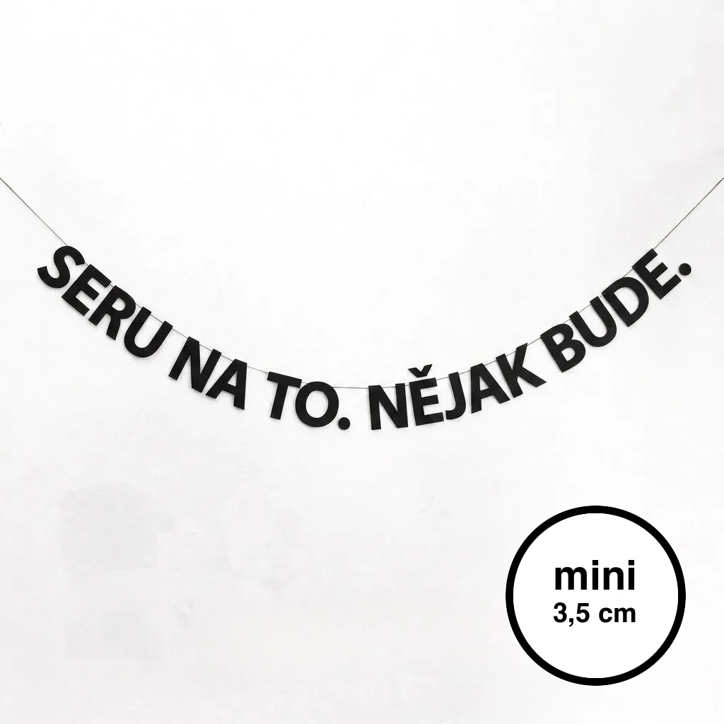 SERU NA TO. NĚJAK BUDE. mini